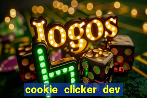 cookie clicker dev tools hack